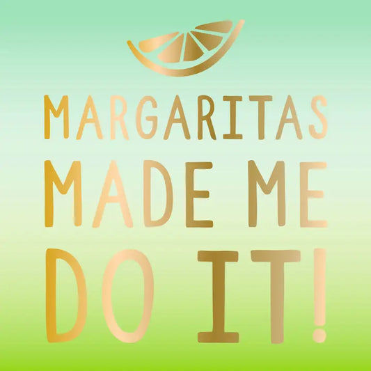 Margaritas Made Me Do It Cocktail Napkins